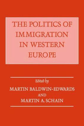 Martin Baldwin-Edwards, Martin A. Schain - Politics of Immigration in Western Europe, Häftad