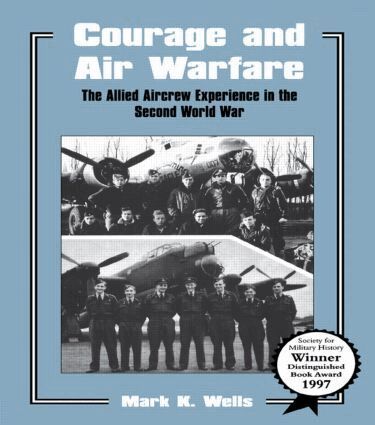 Mark K. Wells - Courage and Air Warfare, Häftad