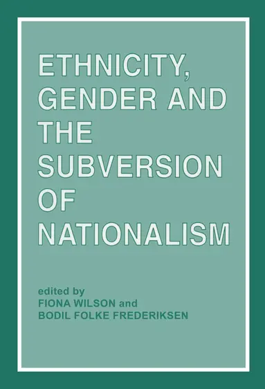 Bodil Folke Frederiksen, Fiona Wilson - Ethnicity, Gender and the Subversion of Nationalism, Häftad
