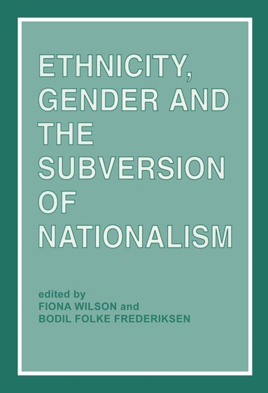 bokomslag Ethnicity, Gender and the Subversion of Nationalism