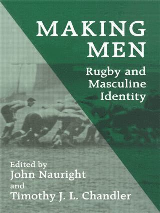Timothy J.L. Chandler, John Nauright - Making Men: Rugby and Masculine Identity, Häftad