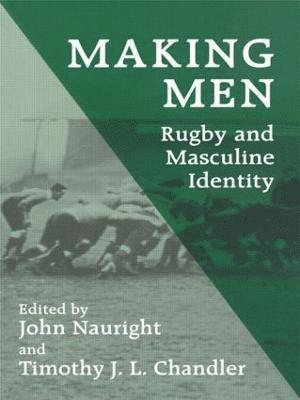 Making Men: Rugby and Masculine Identity 1