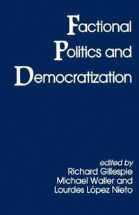 bokomslag Factional Politics and Democratization