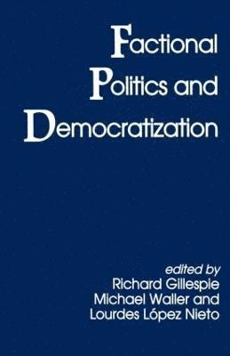 Factional Politics and Democratization 1