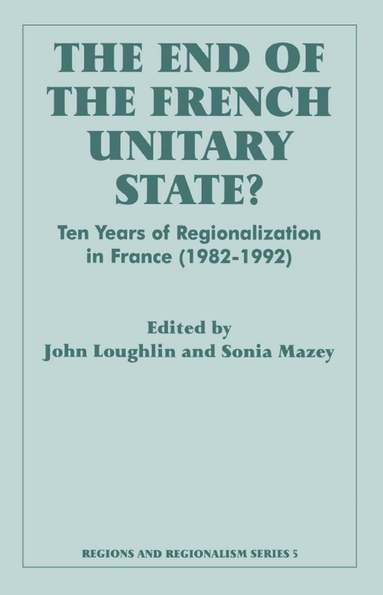John Loughlin, Sonia Mazey - End of the French Unitary State?, Häftad