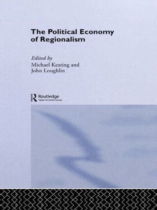 Michael Keating, John Loughlin - Political Economy of Regionalism, Häftad