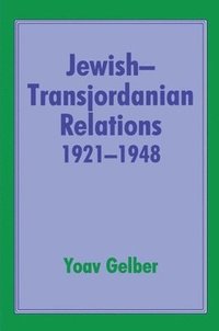 bokomslag Jewish-Transjordanian Relations 1921-1948