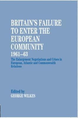 Britain's Failure to Enter the European Community, 1961-63 1
