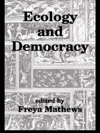 Freya Mathews - Ecology and Democracy, Häftad