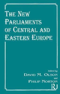 The New Parliaments of Central and Eastern Europe 1