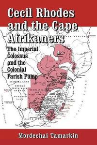 bokomslag Cecil Rhodes and the Cape Afrikaners