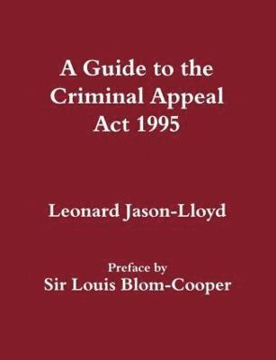 A Guide to the Criminal Appeal Act 1995 1