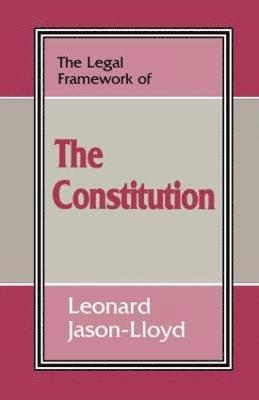 Leonard Jason-Lloyd - Legal Framework of the Constitution, Häftad