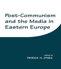 bokomslag Post-Communism and the Media in Eastern Europe