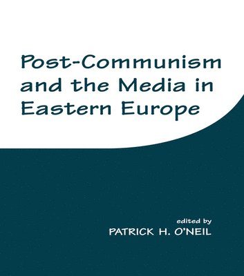 Post-Communism and the Media in Eastern Europe 1