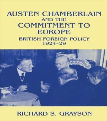 Austen Chamberlain and the Commitment to Europe 1