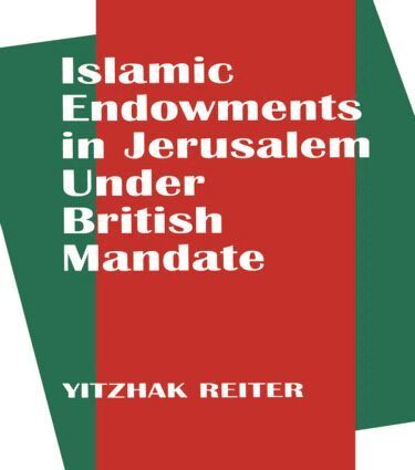 Yitzhak Reiter - Islamic Endowments in Jerusalem Under British Mandate, Häftad