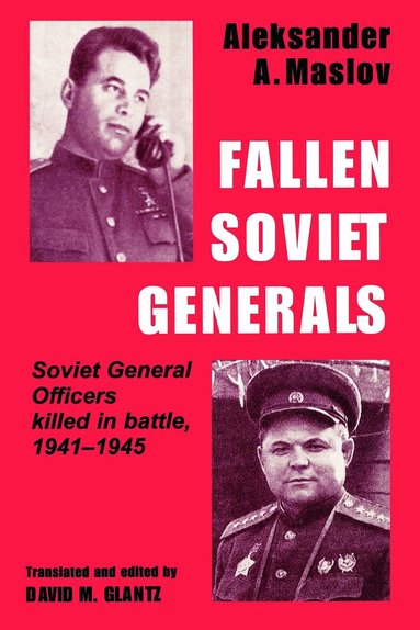 Aleksander A. Maslov, David M. Glantz - Fallen Soviet Generals, Häftad
