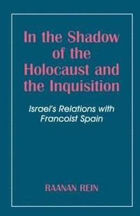 bokomslag In the Shadow of the Holocaust and the Inquisition