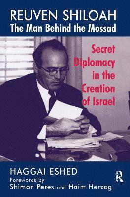 Reuven Shiloah - the Man Behind the Mossad 1