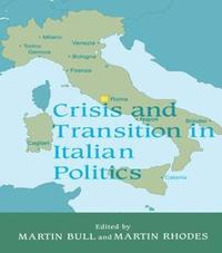 bokomslag Crisis and Transition in Italian Politics