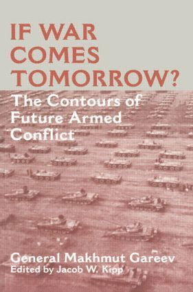General Makhmut Akhmetovich Gareev, Jacob W. Kipp - If War Comes Tomorrow?, Häftad