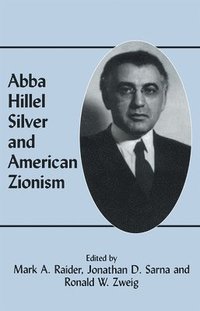 bokomslag Abba Hillel Silver and American Zionism