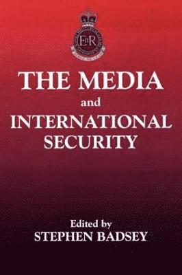The Media and International Security 1