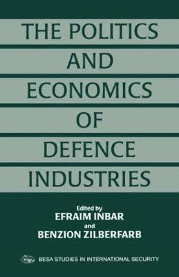 bokomslag Politics and Economics of Defence Industries