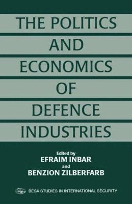 The Politics and Economics of Defence Industries 1