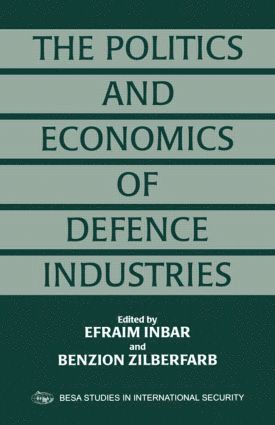 Efraim Inbar, Benzion Zilberfarb - Politics and Economics of Defence Industries, Häftad