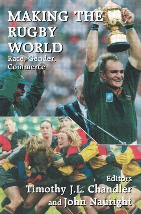 Timothy J.L. Chandler, John Nauright - Making the Rugby World, Häftad
