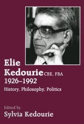 Elie Kedourie, CBE, FBA 1926-1992 1