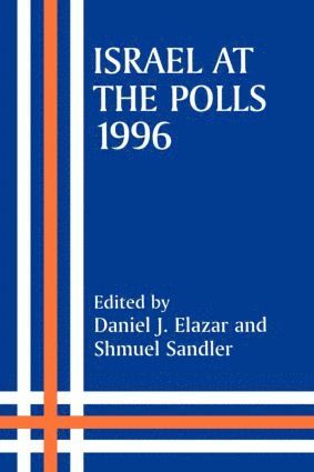 Daniel J. Elazar, Shmuel Sandler - Israel at the Polls, 1996, Häftad
