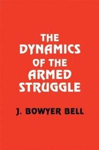 bokomslag The Dynamics of the Armed Struggle