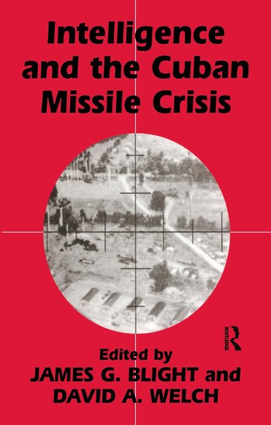 bokomslag Intelligence and the Cuban Missile Crisis