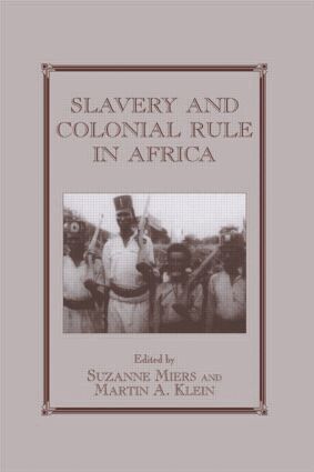 Martin A. Klein, Suzanne Miers - Slavery and Colonial Rule in Africa, Häftad