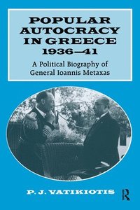 bokomslag Popular Autocracy in Greece, 1936-1941