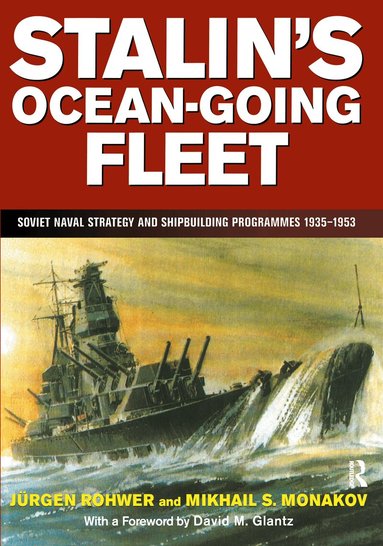 Jurgen Rohwer - Stalin's Ocean-going Fleet: Soviet, Häftad