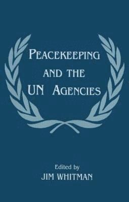 Peacekeeping and the UN Agencies 1