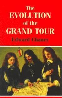 bokomslag The Evolution of the Grand Tour