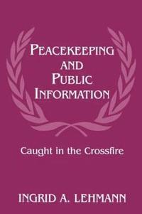 bokomslag Peacekeeping and Public Information