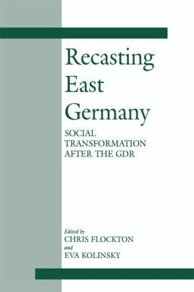Chris Flockton, Eva Kolinsky - Recasting East Germany, Häftad