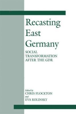 bokomslag Recasting East Germany