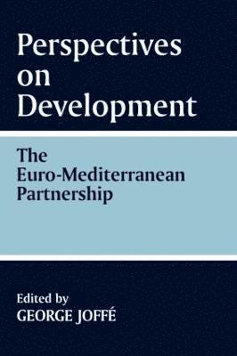 George Joffe - Perspectives on Development: the Euro-Mediterranean Partnership, Häftad
