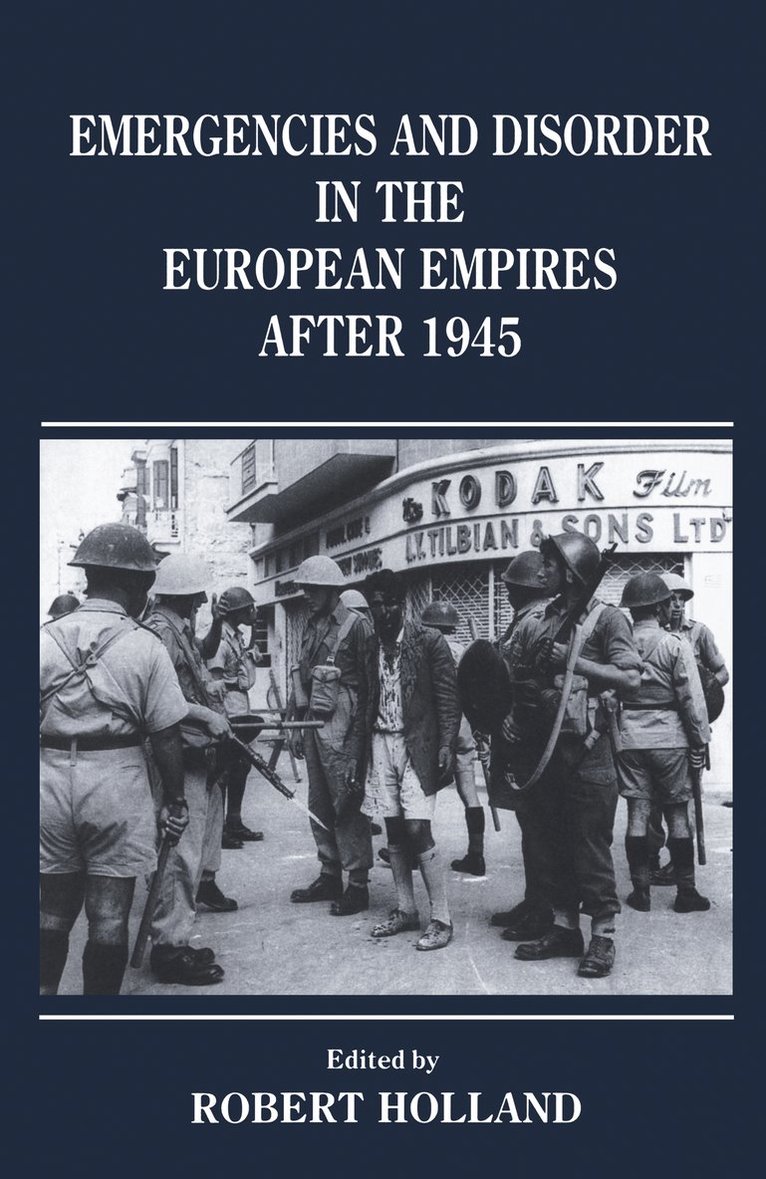 Emergencies and Disorder in the European Empires After 1945 1