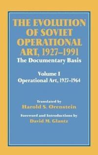 bokomslag The Evolution of Soviet Operational Art, 1927-1991