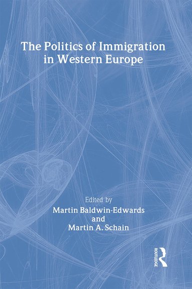 Martin Baldwin-Edwards, Martin A. Schain - Politics of Immigration in Western Europe, Inbunden