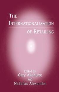 bokomslag The Internationalisation of Retailing