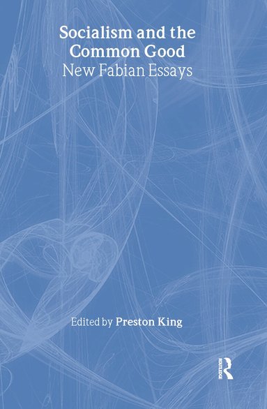 Professor Preston King, Preston King - Socialism and the Common Good, Inbunden